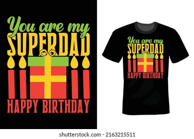 You're My Super Dad, Happy Birthday. Birthday T shirt design, vintage, typography