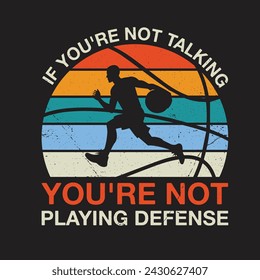 If You're Not Talking You're Not Playing Defense Typography t-shirt illustration Vector
