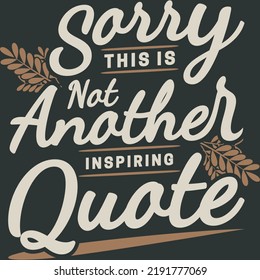 You're Not Totally Useless, You Could Be Used as a Bad Example Funny Typography Quote Design.