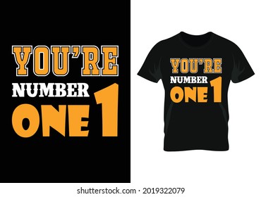 you're number one motivational t-shirt design