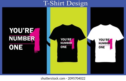 you're number one t-shirt design