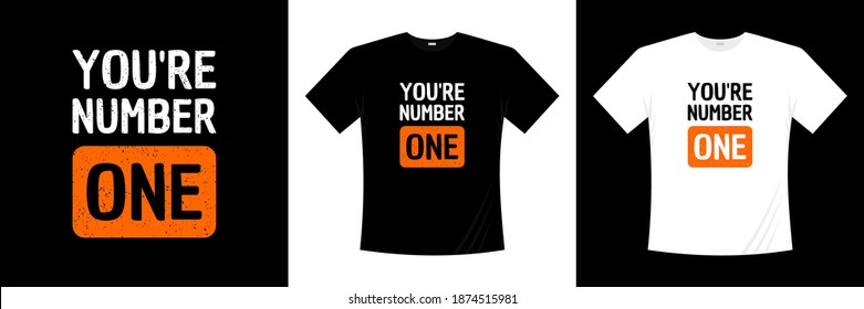 you're number one typography t-shirt design. Love, romantic t shirt.