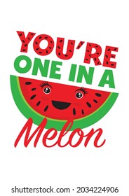 You're one in a melon inspirational lettering with watermelon. Art style colorful watermelon vector illustration for print, greeting card, poster or t-shirt design.