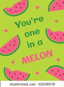 You're one in a melon typography for valentine's day card