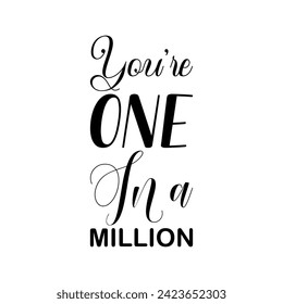 you're one in a million black letters quote
