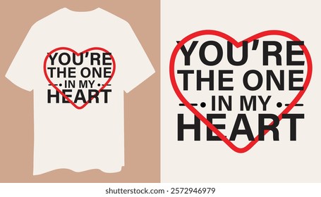 You're the One in My Heart - Stylish Romantic Tee