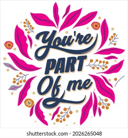 you're part of me t shirt design, vector file.