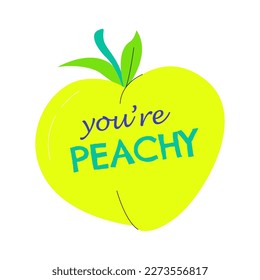 Sie sind peachy coole grafische Element einzeln auf weißem Hintergrund. Sommerfrische Früchte aus biologischem Anbau. Helles bunter Positivitätskonzept mit dem Sprichwort, dass du nett bist. handgezeichnete flache Vektorgrafik