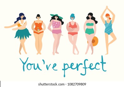 You're perfect. Vector illustration of body positive movement and beauty diversity of different women in the flat style