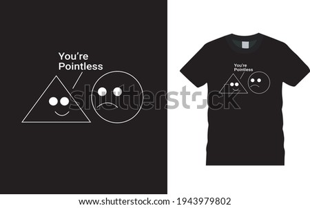 You're Pointless Typography T shirt design, vintage, apparel, vector, eps 10