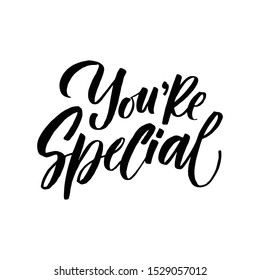 You're special. Vector illustration with hand-drawn lettering.