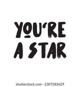 YOU'RE A STAR hand lettering banner with stars on white background.