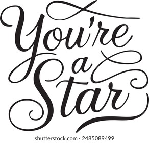 You're a Star typography, silhouette Vector, digital art illustration