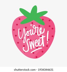 You're Sweet Pink Strawberry Illustrated Vector