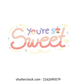 You're so sweet text cartoon design.Donut and bubble milk tea hand drawn.Handwritten.Kawaii.Vector.Illustration.