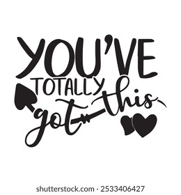 you're totally got this background inspirational positive quotes, motivational, typography, lettering design