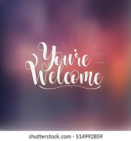 You're Welcome Day lettering sign design. Brush Script Calligraphy. Typographic Handwritten hand lettered phrase