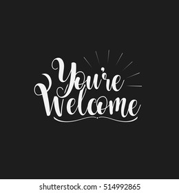 You're Welcome Day lettering sign design. Brush Script Calligraphy. Typographic Handwritten hand lettered phrase