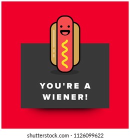 You're a Wiener Hot Dog Pun Poster Design