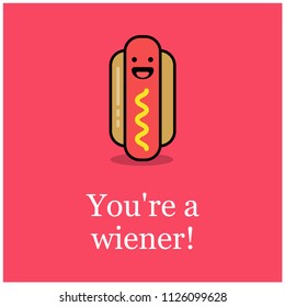You're a Wiener Hot Dog Pun Poster Design