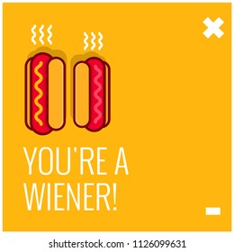 You're a Wiener Hot Dog Pun Poster Design