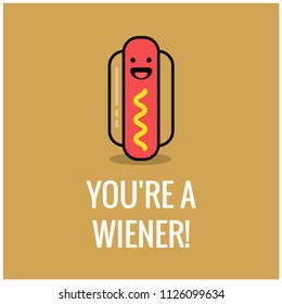 You're a Wiener Hot Dog Pun Poster Design