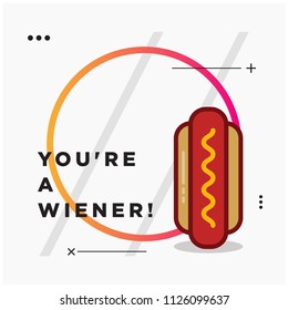 You're a Wiener Hot Dog Pun Poster Design