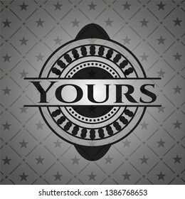 Yours dark emblem. Vector Illustration. Detailed.
