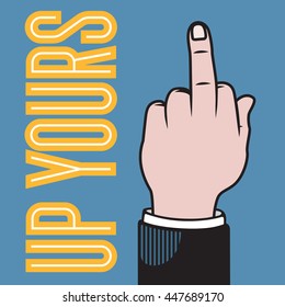 Up yours hand vector illustration with raised middle finger