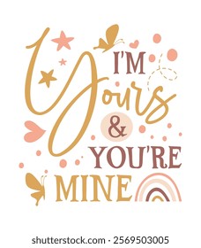 I’m Yours and You’re Mine - Elegant Couple T-Shirt Design
