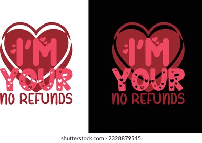 I'm Yours No Refunds Svg