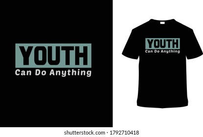 Youth Can Do Anything t shirt design, typography t shirt, vector, apparel, template, eps 10, element