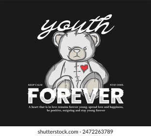 youth forever slogan with bear doll vector illustration on black background graphic design for t shirt, streetwear, apparel design, and urban style
