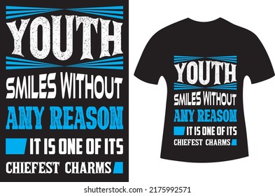 Youth Smiles Without Any Reason, It Is One Of Its Chiefest Charms, Celebrate Youth Day T-shirt Design