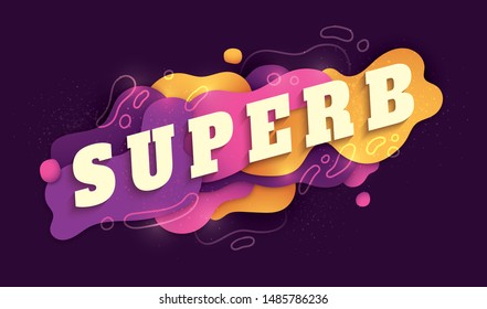 Youthful abstract background design with slogan "Superb" and various fluid elements in colors. Vector illustration.