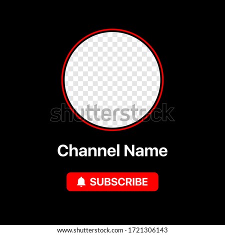 Youtube Profile Icon Interface. Subscribe Button. Channel Name. Transparent Placeholder. Put Your Photo Under Background. Social Media Vector Illustration. Black Background