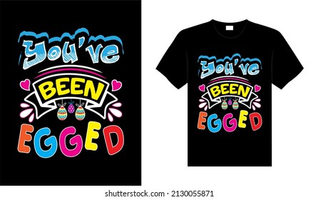 You've been egged Happy Easter Day Typography lettering T-shirt Design