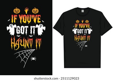 Se você o tem assombrá-lo feliz dia de Halloween 31 outubro dia de halloween noite fantasma assustadora noite bruxa boo tipografia design de camiseta