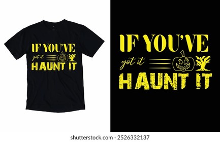 Se você tem que assombrá-lo T-shirt Design, Tipografia de Halloween T-shirt