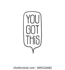 You've got this. Hand drawn motivational quote.