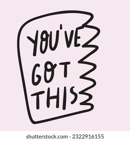 You've got this. Hand drawn vector illustration. Graphic design on pink background.