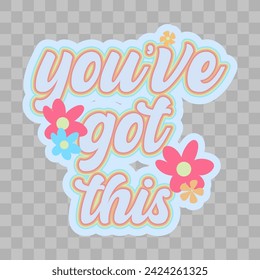 You've Got This, retro sticker