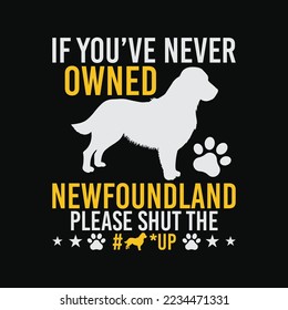 If You've Never Owned Newfoundland Shut Up
