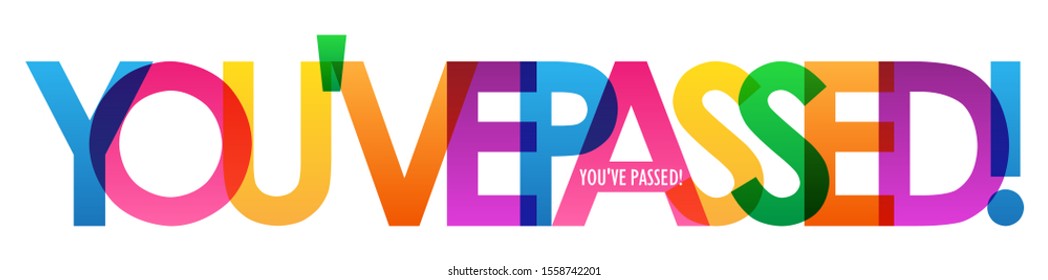 YOU'VE PASSED! colorful vector typography banner
