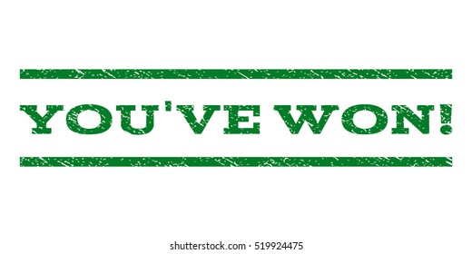 You'Ve Won! watermark stamp. Text tag between horizontal parallel lines with grunge design style. Rubber seal stamp with scratched texture. Vector green color ink imprint on a white background.
