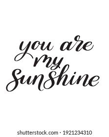 Yoy are my sunshine hand vector lettering, poster, print, typography 