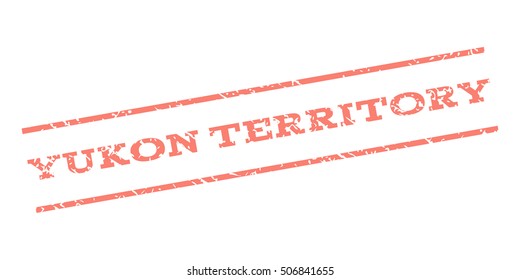 Yukon Territory watermark stamp. Text caption between parallel lines with grunge design style. Rubber seal stamp with dirty texture. Vector salmon color ink imprint on a white background.