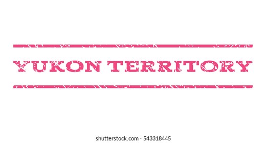 Yukon Territory watermark stamp. Text caption between horizontal parallel lines with grunge design style. Rubber seal stamp with unclean texture. Vector pink color ink imprint on a white background.