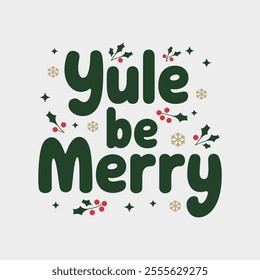 Yule Be Merry Typography Design