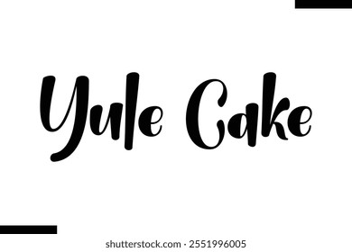 Yule Cake Christmas quotes text typography